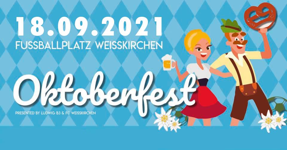 18.09.201 …. Oktoberfest 2021 am Sportplatz Weißkirchen  !!!