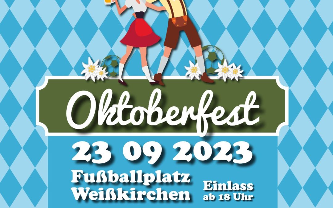 Benefizfussballmatch und Oktoberfest in Weißkirchen !!