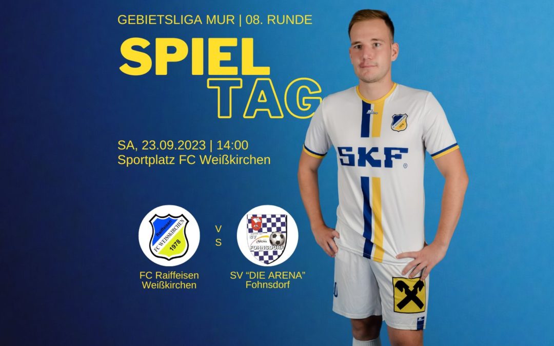 FC RAIFFEISEN WEISSKIRCHEN vs. SV “DIE ARENA” FOHNSDORF